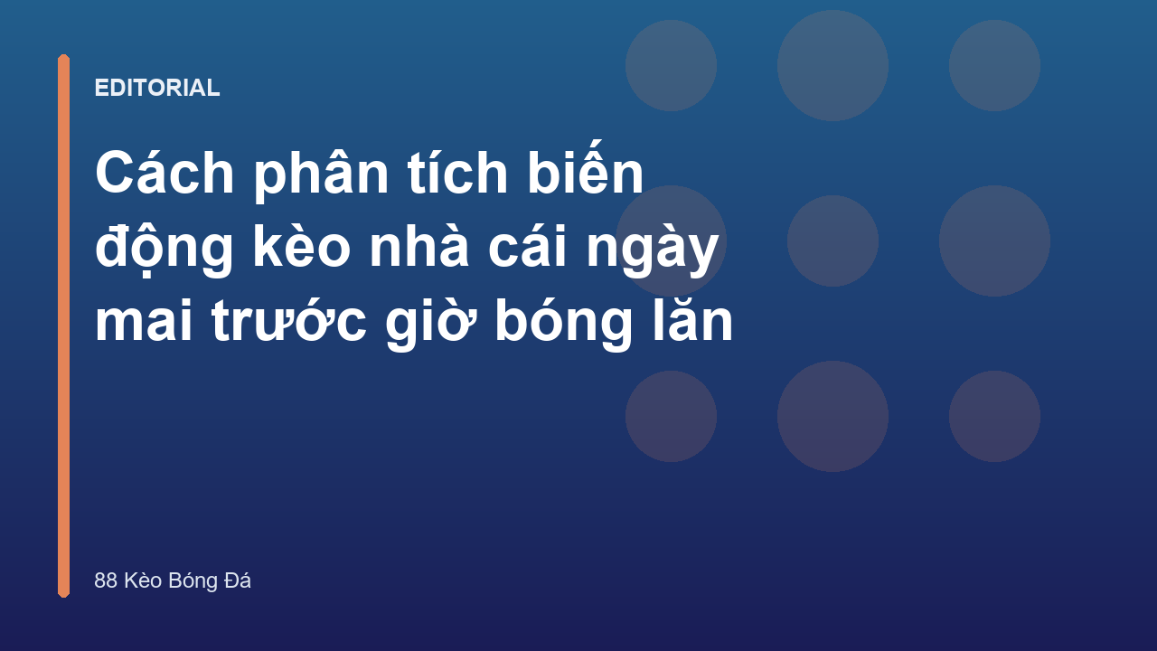 Phân tích biến động kèo nhà cái ngày mai