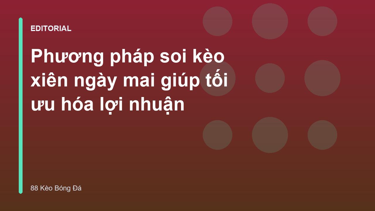 Phương pháp soi kèo xiên bóng đá hiệu quả